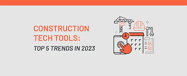 Construction Tech Tools: Top 5 Trends in 2023 - MBP